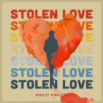 Stolen Love by Bradley Denniston