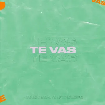 Te Vas by Chegga