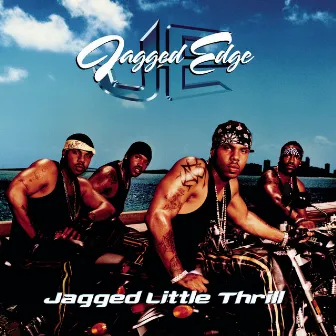 Jagged Little Thrill by Jagged Edge