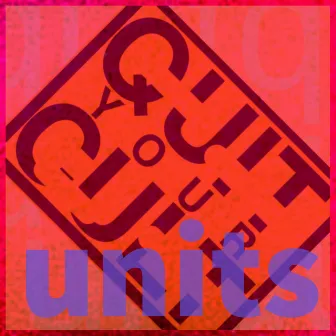 Units by QuitYourCult