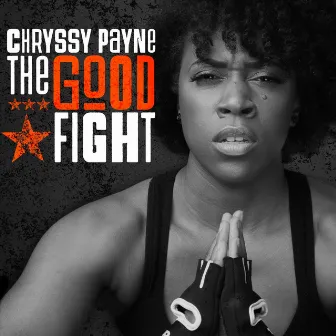 The Good Fight by Chryssy Payne