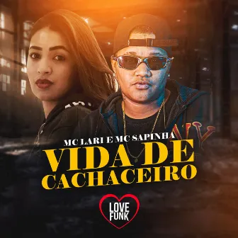 Vida de Cachaceiro by MC Lari