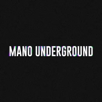 Mano Underground by Original Quality