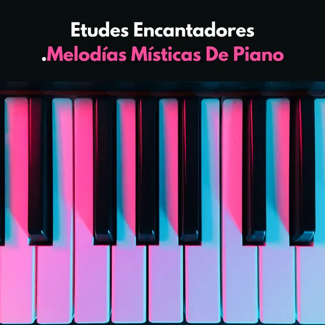 Etudes Encantadores: Melodías Místicas De Piano