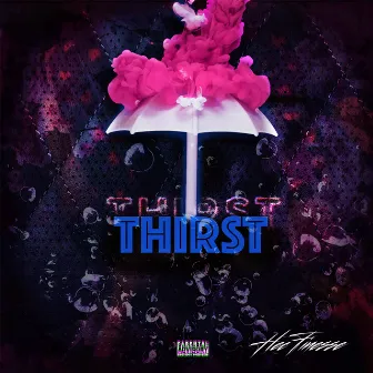 Thirst by HecFinesse