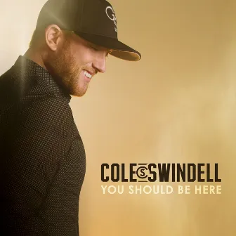 You Should Be Here by Cole Swindell