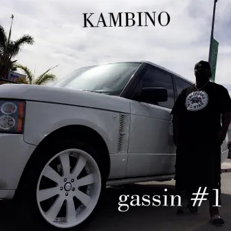 Gassin' #1 by Kambino