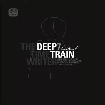 Deep Train 7 - Hide & Seek by The Timewriter