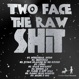 The Raw Shit by TwoFace