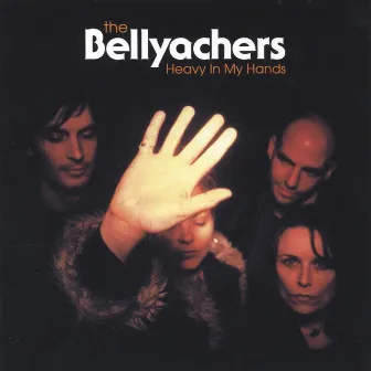 Heavy In My Hands by The Bellyachers