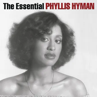 The Essential Phyllis Hyman by Phyllis Hyman