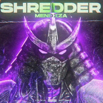 SHREDDER by MENDXZA