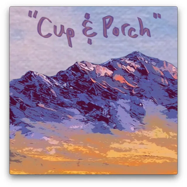 Cup & Porch