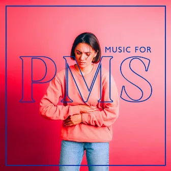 Music for Pms: Menstrual Cramp Relief, Stop Pain and Improve Your Mood & Healing Music by Stress Buster