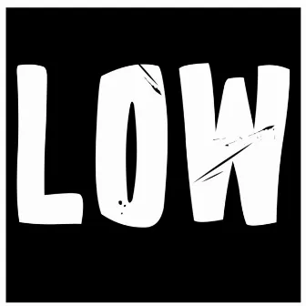 Low by Kimbro