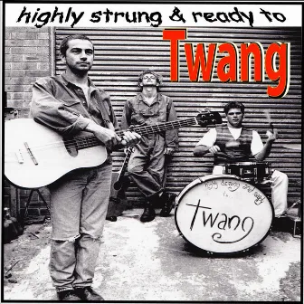 Highly Strung and Ready to Twang by Twang