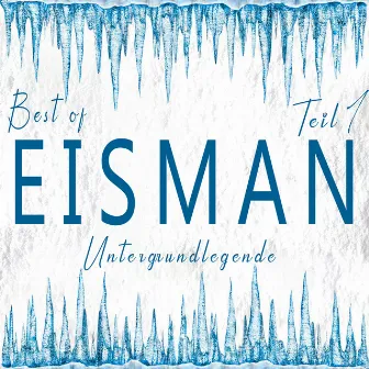 Best of Teil 1: Untergrundlegende by Eisman