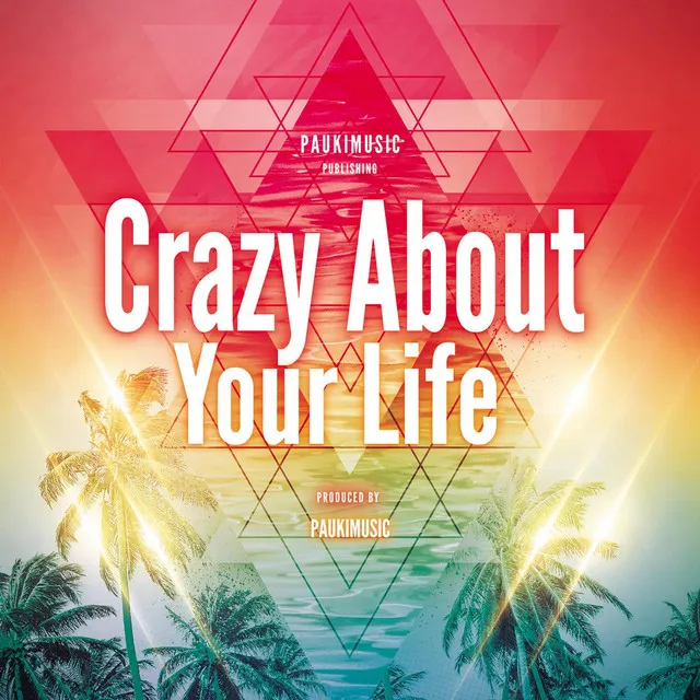 Crazy About Your Life