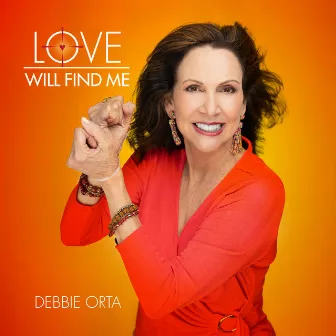 Love Will Find Me by Debbie Orta