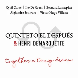 Together A Tango Dream by Quinteto El Después