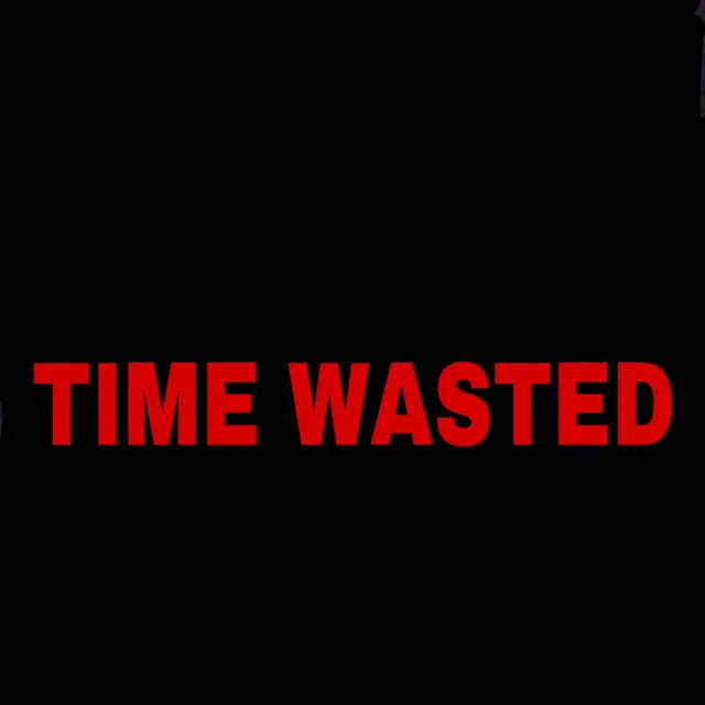 Time Wasted