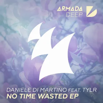 No Time Wasted EP by Daniele Di Martino