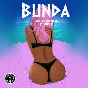 Bunda by Dangerous Dave