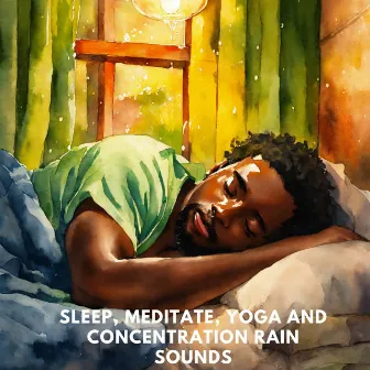 Sleep, Meditate, Yoga And Concentration Rain Sounds by Thunderstorm Queen