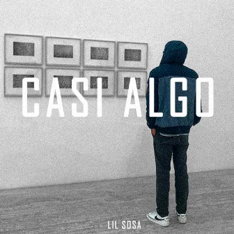 CASI ALGO by LIL SOSA