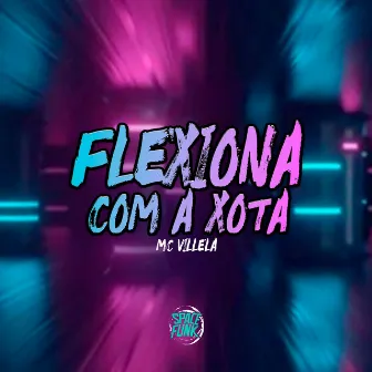 Flexiona Com a Xota by DJ WZL