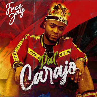 Pal Carajo by Free Jay