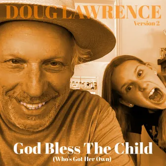 God Bless the Child (Who's Got Her Own) Version 2 by Doug Lawrence