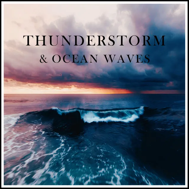 Thunderstorm and Ocean Waves, Pt. 01