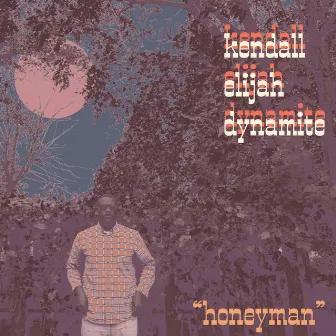 Honeyman by Kendall Elijah Dynamite