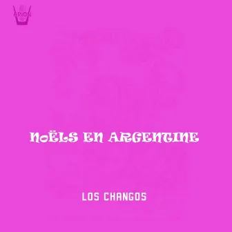 Noëls en argentine by Los Changos