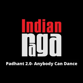 Padhant 2.0: Anybody Can Dance by IndianRaga