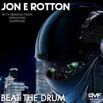 Beat The Drum by Jon E Rotton