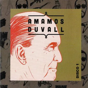 Amamos Duvall - Disco 1 by Tiago Guillul