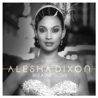 Breathe Slow by Alesha Dixon