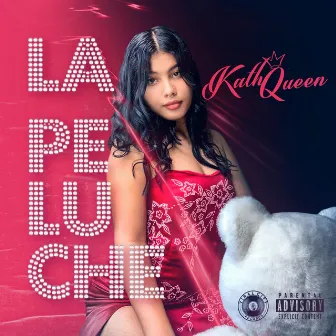 La Peluche by Kath Queen