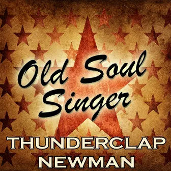 Old Soul Singer by Thunderclap Newman