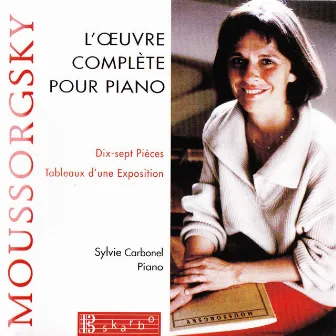 Mussorgsky: L'Oeuvre complète pour piano by Sylvie Carbonel