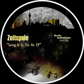 Swing Is In The Air EP by Zeitspule