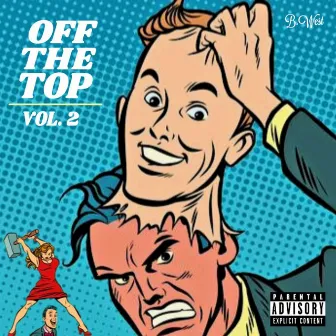 Off The Top, Vol. 2 by B. West