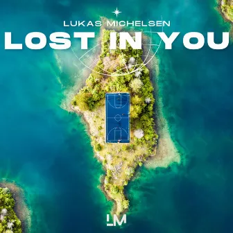 Lost In You by Lukas Michelsen