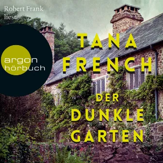 Der dunkle Garten (Gekürzte Lesung) by Tana French