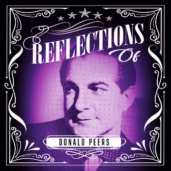 Reflections of Donald Peers by Donald Peers