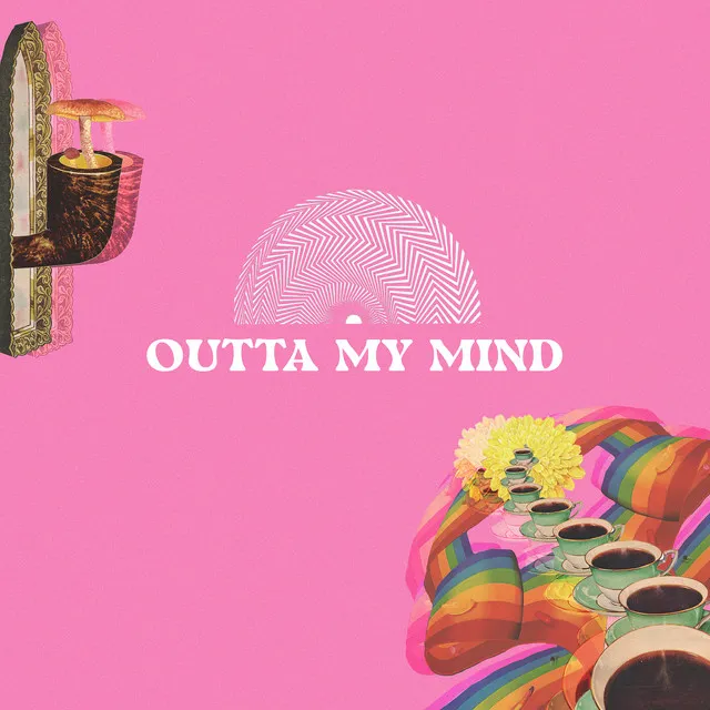 Outta My Mind