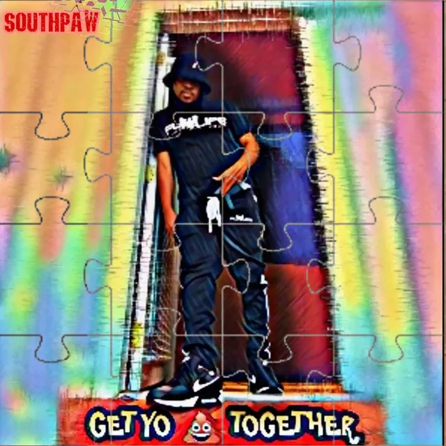 Get Yo Shit Together