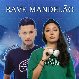 Rave Mandelão by MC MONACELI